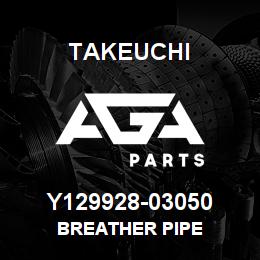 Y129928-03050 Takeuchi BREATHER PIPE | AGA Parts