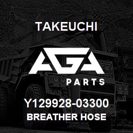 Y129928-03300 Takeuchi BREATHER HOSE | AGA Parts