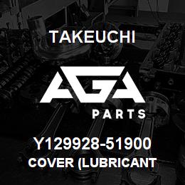 Y129928-51900 Takeuchi COVER (LUBRICANT | AGA Parts