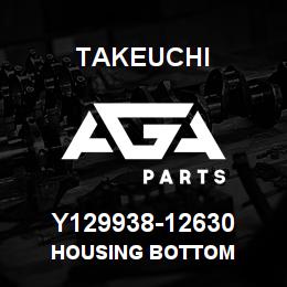 Y129938-12630 Takeuchi HOUSING BOTTOM | AGA Parts