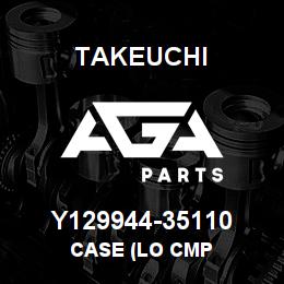 Y129944-35110 Takeuchi CASE (LO CMP | AGA Parts