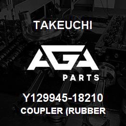 Y129945-18210 Takeuchi COUPLER (RUBBER | AGA Parts