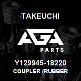 Y129945-18220 Takeuchi COUPLER (RUBBER | AGA Parts