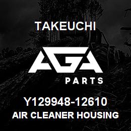Y129948-12610 Takeuchi AIR CLEANER HOUSING | AGA Parts