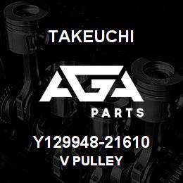 Y129948-21610 Takeuchi V PULLEY | AGA Parts