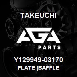Y129949-03170 Takeuchi PLATE (BAFFLE | AGA Parts