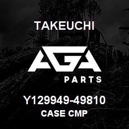 Y129949-49810 Takeuchi CASE CMP | AGA Parts