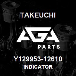 Y129953-12610 Takeuchi INDICATOR | AGA Parts
