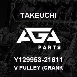 Y129953-21611 Takeuchi V PULLEY (CRANK | AGA Parts