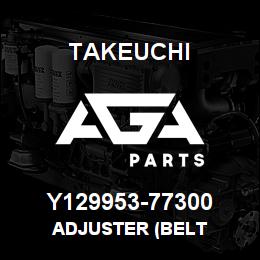 Y129953-77300 Takeuchi ADJUSTER (BELT | AGA Parts