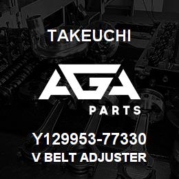 Y129953-77330 Takeuchi V BELT ADJUSTER | AGA Parts