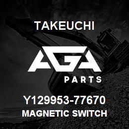 Y129953-77670 Takeuchi MAGNETIC SWITCH | AGA Parts