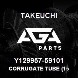 Y129957-59101 Takeuchi CORRUGATE TUBE (15 | AGA Parts