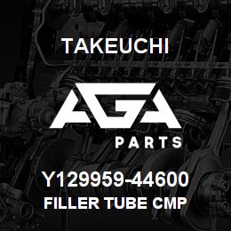 Y129959-44600 Takeuchi FILLER TUBE CMP | AGA Parts