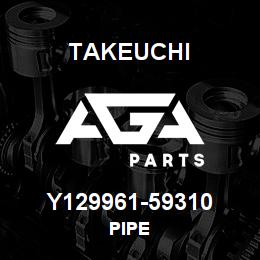 Y129961-59310 Takeuchi PIPE | AGA Parts