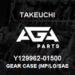Y129962-01500 Takeuchi GEAR CASE (MP/LO/SAE | AGA Parts