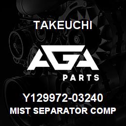 Y129972-03240 Takeuchi MIST SEPARATOR COMP | AGA Parts