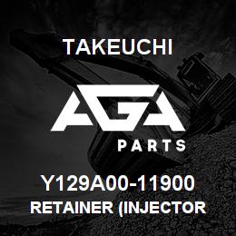 Y129A00-11900 Takeuchi RETAINER (INJECTOR | AGA Parts
