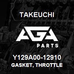 Y129A00-12910 Takeuchi GASKET, THROTTLE | AGA Parts