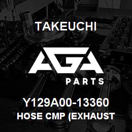 Y129A00-13360 Takeuchi HOSE CMP (EXHAUST | AGA Parts