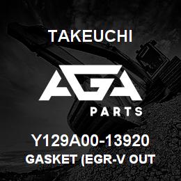 Y129A00-13920 Takeuchi GASKET (EGR-V OUT | AGA Parts