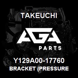 Y129A00-17760 Takeuchi BRACKET (PRESSURE | AGA Parts