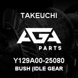 Y129A00-25080 Takeuchi BUSH (IDLE GEAR | AGA Parts
