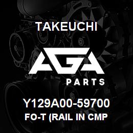 Y129A00-59700 Takeuchi FO-T (RAIL IN CMP | AGA Parts