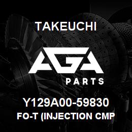 Y129A00-59830 Takeuchi FO-T (INJECTION CMP | AGA Parts