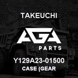 Y129A23-01500 Takeuchi CASE (GEAR | AGA Parts