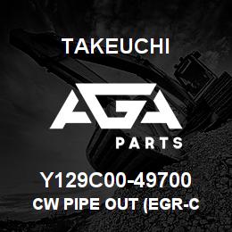 Y129C00-49700 Takeuchi CW PIPE OUT (EGR-C | AGA Parts