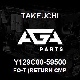 Y129C00-59500 Takeuchi FO-T (RETURN CMP | AGA Parts