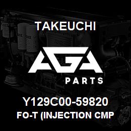 Y129C00-59820 Takeuchi FO-T (INJECTION CMP | AGA Parts