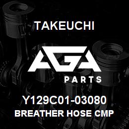 Y129C01-03080 Takeuchi BREATHER HOSE CMP | AGA Parts