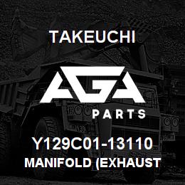 Y129C01-13110 Takeuchi MANIFOLD (EXHAUST | AGA Parts