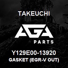 Y129E00-13920 Takeuchi GASKET (EGR-V OUT) | AGA Parts
