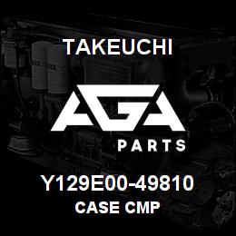 Y129E00-49810 Takeuchi CASE CMP | AGA Parts