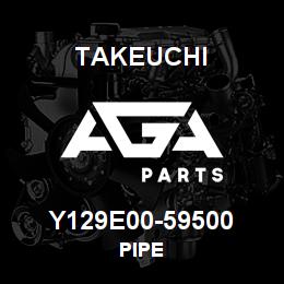 Y129E00-59500 Takeuchi PIPE | AGA Parts
