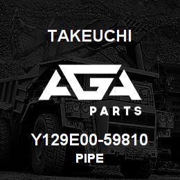 Y129E00-59810 Takeuchi PIPE | AGA Parts