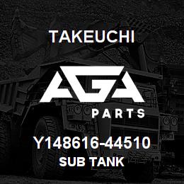 Y148616-44510 Takeuchi SUB TANK | AGA Parts