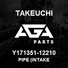 Y171351-12210 Takeuchi PIPE (INTAKE | AGA Parts