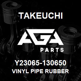 Y23065-130650 Takeuchi VINYL PIPE RUBBER | AGA Parts