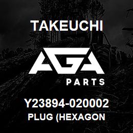 Y23894-020002 Takeuchi PLUG (HEXAGON | AGA Parts