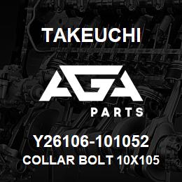 Y26106-101052 Takeuchi COLLAR BOLT 10X105 | AGA Parts