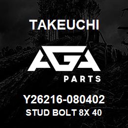 Y26216-080402 Takeuchi STUD BOLT 8X 40 | AGA Parts
