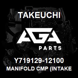 Y719129-12100 Takeuchi MANIFOLD CMP (INTAKE | AGA Parts