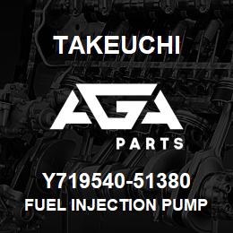 Y719540-51380 Takeuchi FUEL INJECTION PUMP | AGA Parts