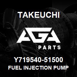Y719540-51500 Takeuchi FUEL INJECTION PUMP | AGA Parts