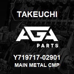 Y719717-02901 Takeuchi MAIN METAL CMP | AGA Parts