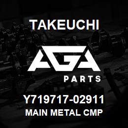 Y719717-02911 Takeuchi MAIN METAL CMP | AGA Parts